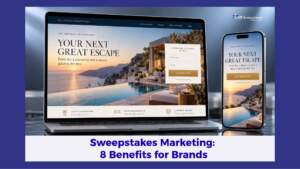 “Sweepstakes Marketing: 8 Benefits for Brands” over a laptop and smartphone displaying a luxury getaway sweepstakes and online entry form.