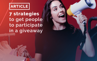 7 Strategies to get people to participate in a giveaway