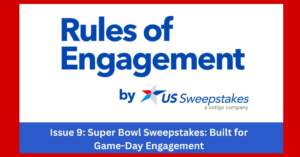Issue 9 Rules of Engagement: Super Bowl Sweepstakes Built for Game-Day Engagement