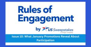 Rules of Engagement newsletter by US Sweepstakes featuring Issue 10 on what January promotions reveal about participation