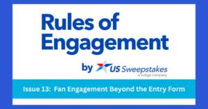 US Sweepstakes Newsletter Rules of Engagement covering Fan Engagement 