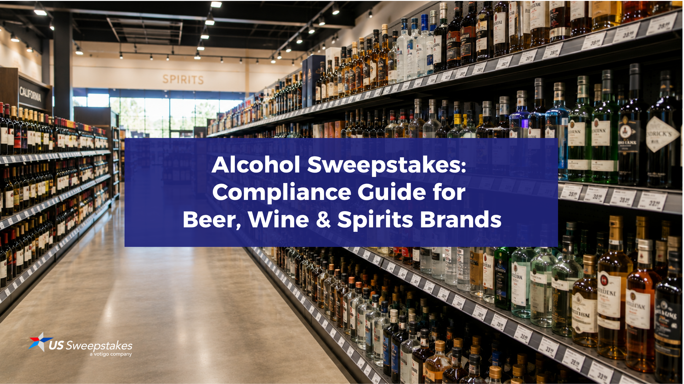 Alcohol sweepstakes compliance guide for beer, wine and spirits brands, featuring alcohol products in a retail liquor store